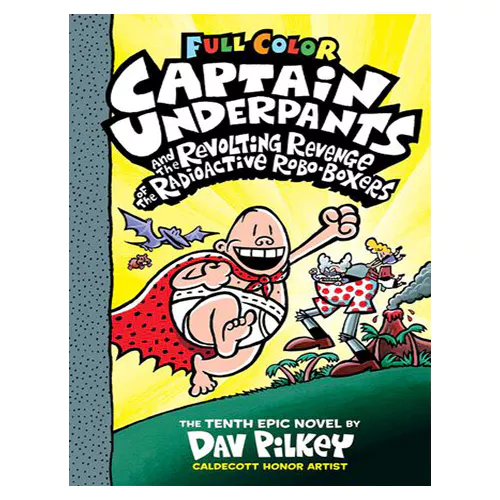 Captain Underpants #10 / and Revolting Revenge of the Radioactive Robo-Boxers (Color Edition)