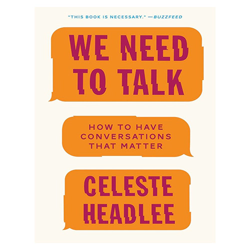 We Need to Talk : How to Have Conversations That Matter (Paperback)