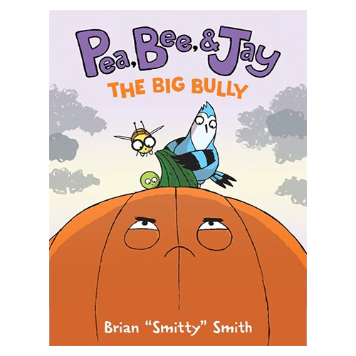Pea, Bee, &amp; Jay #6 / The Big Bully (Paperback)