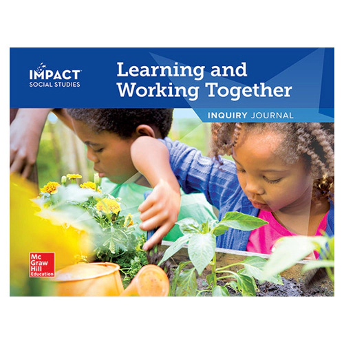 Impact Social Studies Inquiry Journal Grade K Learning and Working Together Student&#039;s Book