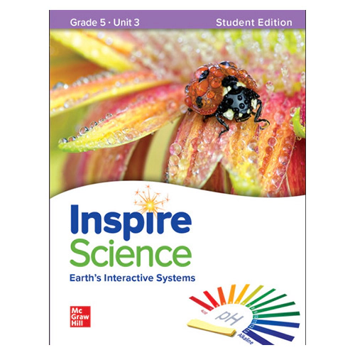 Inspire Science Grade 5 Unit 3 Earth&#039;s Interaction Systems Student&#039;s Book