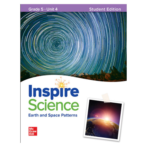 Inspire Science Grade 5 Unit 4 Earth and Space Patterns Student&#039;s Book