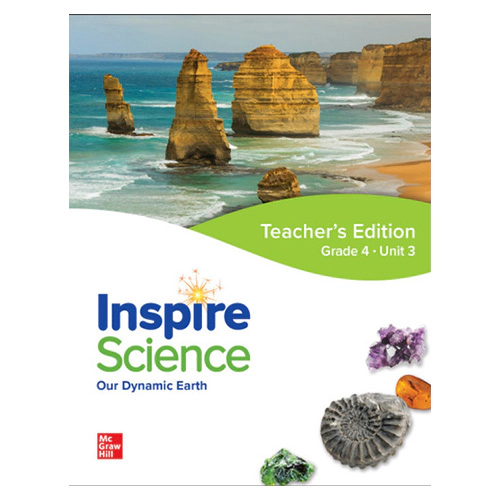 Inspire Science Grade 4 Unit 3 Our Dynamic Earth Teacher&#039;s Guide