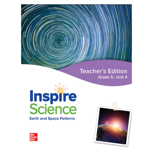 Inspire Science Grade 5 Unit 4 Earth and Space Patterns Teacher&#039;s Guide