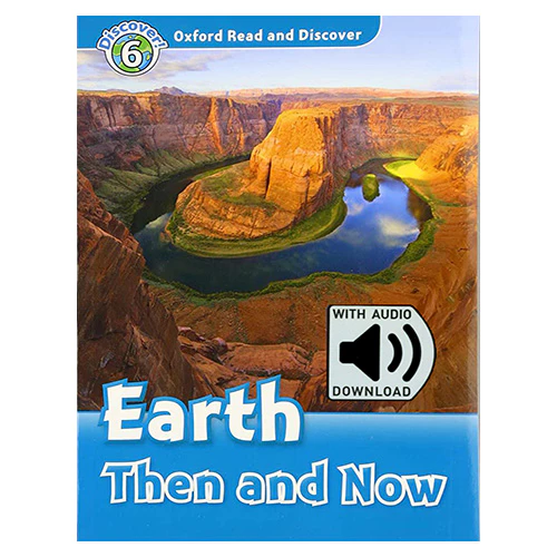 Oxford Read and Discover 6 / Earth Then And Now with MP3