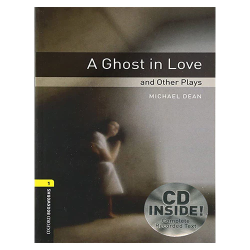 New Oxford Bookworms Library Playscripts 1 / A Ghost in Love and Other Plays with CD (3rd Edition)