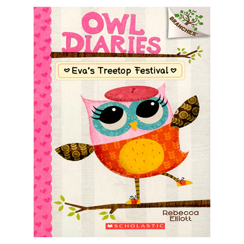 Owl Diaries #01 / Eva&#039;s Treetop Festival (A Branches Book)