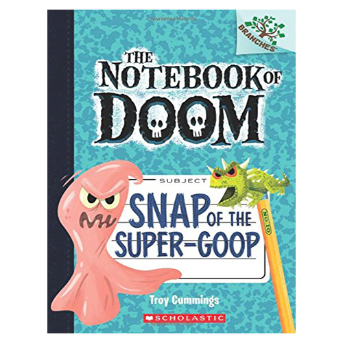 The Notebook of Doom #10 / Snap of the Super-Goop (A Branches Book)