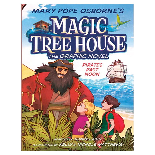Magic Tree House Graphic Novel #04 / Pirates Past Noon (Paperback)