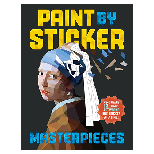 Paint by Sticker / Masterpieces : Re-create 12 Iconic Artworks One Sticker at a Time!