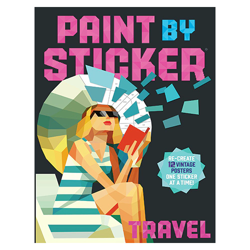 Paint by Sticker / Travel : Re-create 12 Vintage Posters One Sticker at a Time!