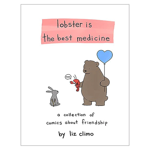 Lobster Is the Best Medicine : A Collection of Comics About Friendship (Hardcover)