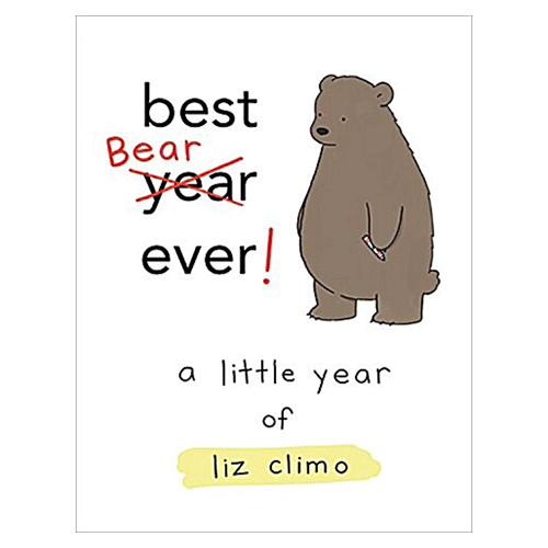 Best Bear Ever! : A Little Year of Liz Climo (Hardcover)