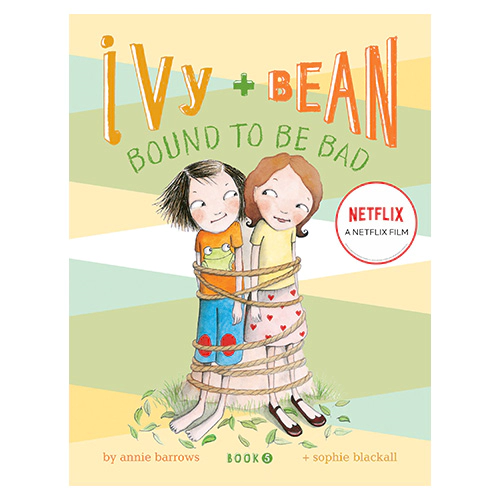Ivy and Bean #5 / Bound to Be Bad