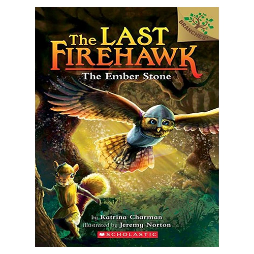 The Last Firehawk #01 / The Ember Stone (A Branches Book)
