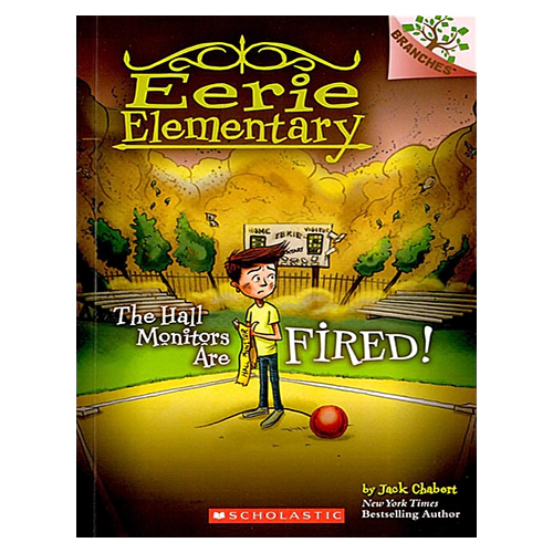 Eerie Elementary #08 / The Hall Monitors Are Fired! (A Branches Book)