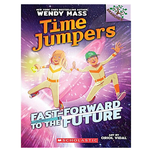 Time Jumpers #03 / Fast-Forward to the Future (A Branches Book)