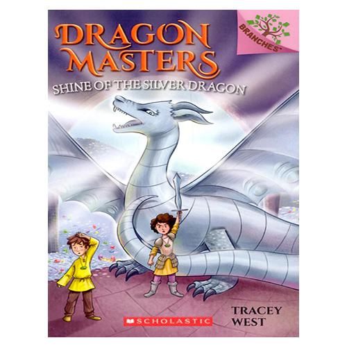Dragon Masters #11 / Shine of the Silver Dragon (A Branches Book)