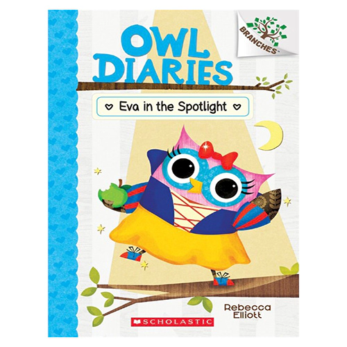 Owl Diaries #13 / Eva in the Spotlight (A Branches Book)