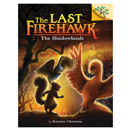 The Last Firehawk #05 / The Shadowlands (A Branches Book)