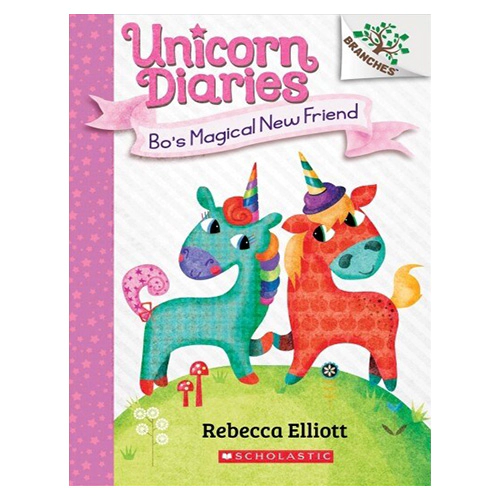 Unicorn Diaries #01 / Bo&#039;s Magical New Friend (A Branches Book)