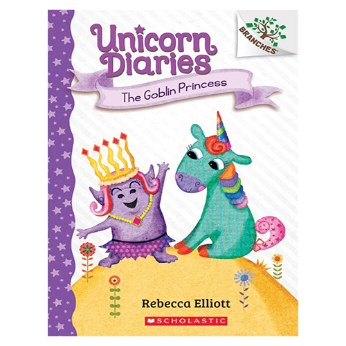 Unicorn Diaries #04 / The Goblin Princess (A Branches Book)