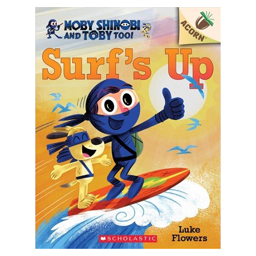 Moby Shinobi and Toby, Too! #01 / Surf&#039;s Up! (An Acorn Book)