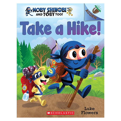 Moby Shinobi and Toby, Too! #02 / Take a Hike! (An Acorn Book)