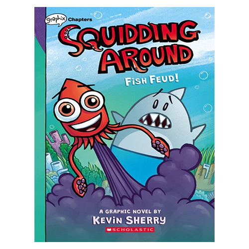 Squidding Around #1 / Fish Feud (A Graphix Chapters Book)