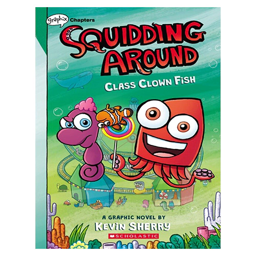 Squidding Around #2 / Class Clown Fish (A Graphix Chapters Book)