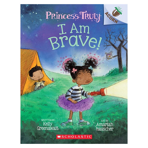 Princess Truly #05 / I Am Brave! (An Acorn Book)
