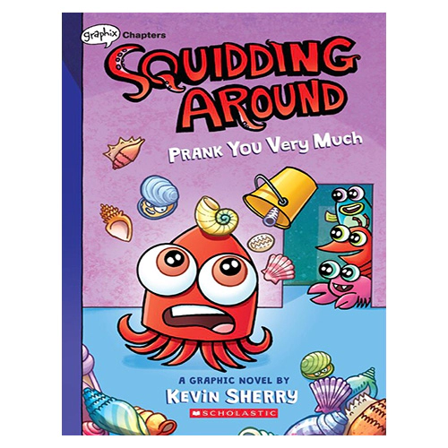 Squidding Around #3 / Prank You Very Much (A Graphix Chapters Book)
