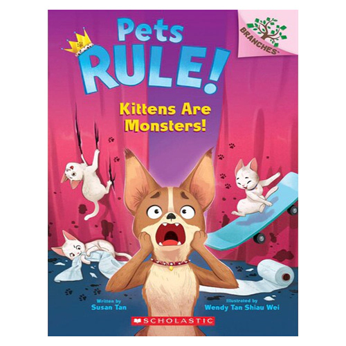 Pets Rule! #3 / Kittens Are Monsters! (A Branches Book)