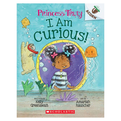 Princess Truly #7 / I Am Curious (An Acorn Book)