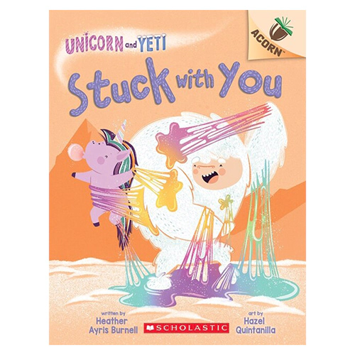 Unicorn And Yeti #07 / Stuck with You (An Acorn Book)