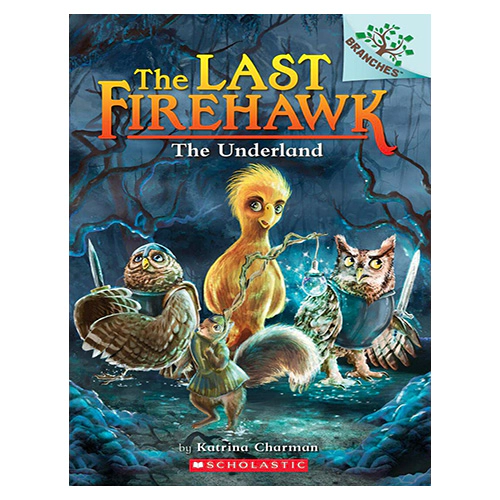 The Last Firehawk #11 / The Underland (A Branches Book)