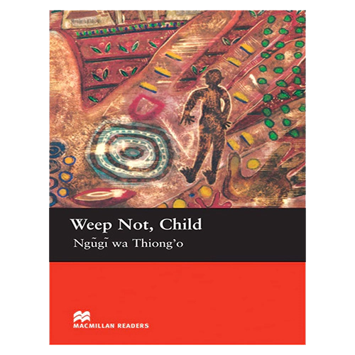 Macmillan Readers Upper-Intermediate / Weep Not, Child
