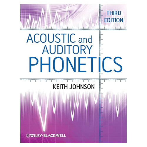 Acoustic and Auditory Phonetics (3rd Edition)