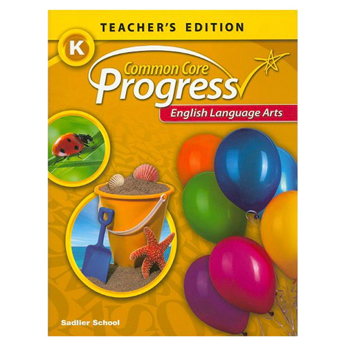 Common Core Progress English Language Arts Grade K Teacher&#039;s Edition