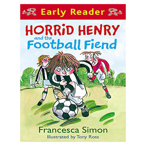 Horrid Henry Early Reader #06 / Horrid Henry and the Football Fiend (Paperback)