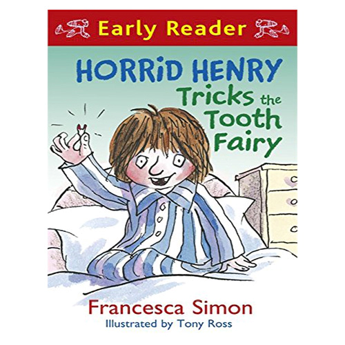 Horrid Henry Early Reader #22 / Horrid Henry&#039;s Tricks the Tooth Fairy