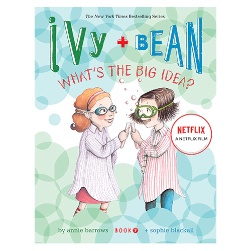 Ivy and Bean #7 / What&#039;s the Big Idea?