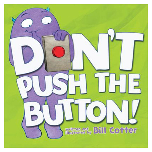 Don&#039;t Push the Button! / A Funny Interactive Book For Kids (Board book)