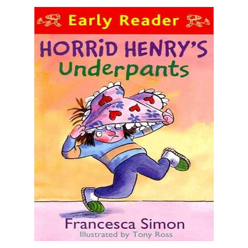 Horrid Henry Early Reader #04 / Horrid Henry&#039;s Underpants