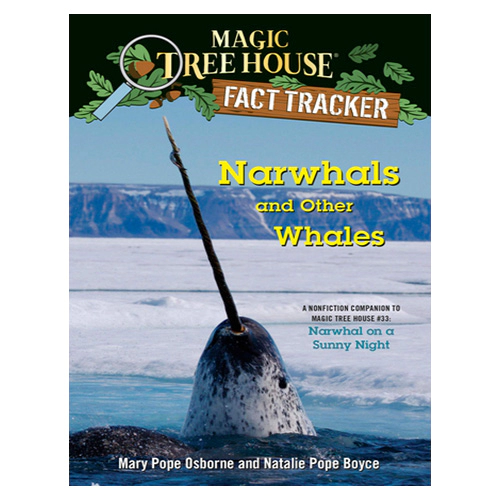 Magic Tree House FACT TRACKER #42 / Narwhals and Other Whales