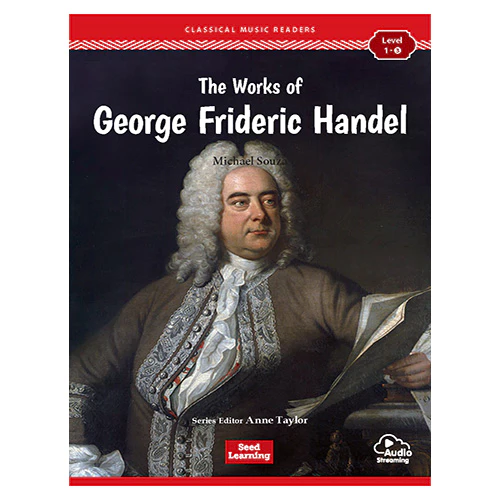 Classical Music Readers Level 1-3 / The Works of George Frideric Handel