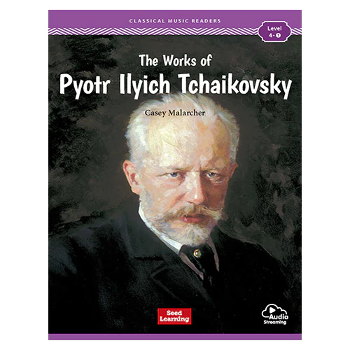 Classical Music Readers Level 4-1 / The Works of Pyotr Ilyich Tchaikovsky